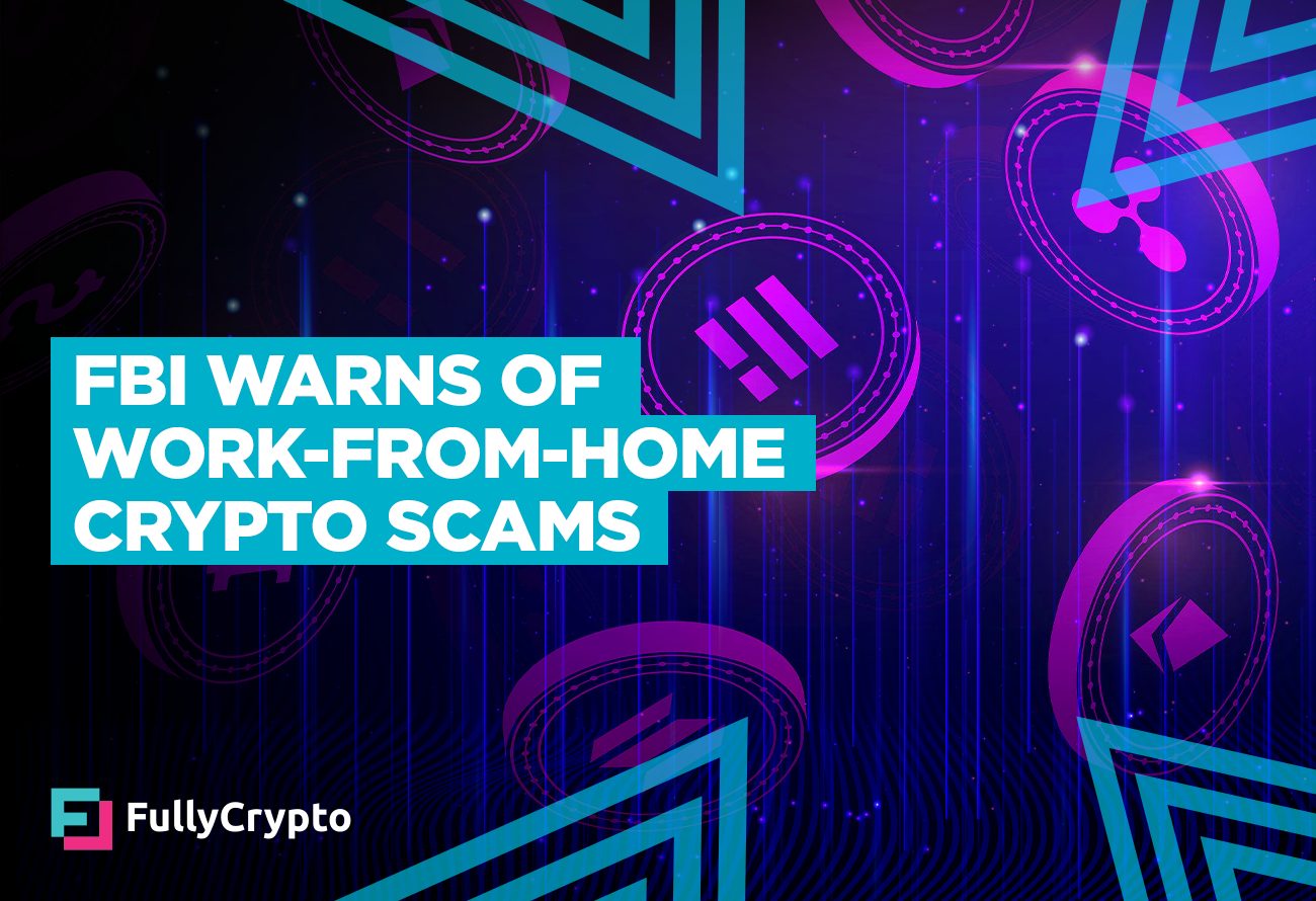 FBI-Warns-of-Crypto-Scammers-Offering-Coarse-Work-from-House-Jobs