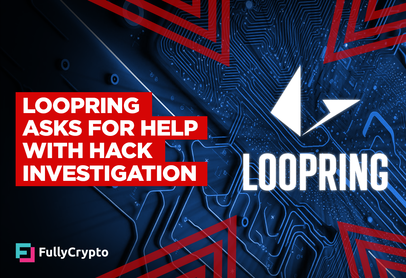 Loopring-Asks-For-Lend a hand-With-$5-Million-Hack-Investigation