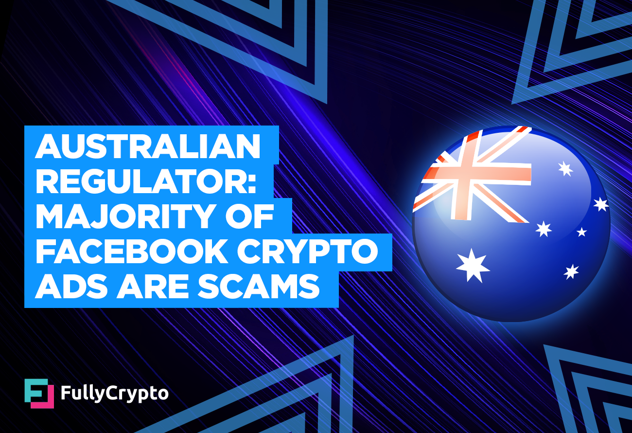 Australian-Regulator---Over-Half-of-Facebook-Crypto-Ads-Are-Scams