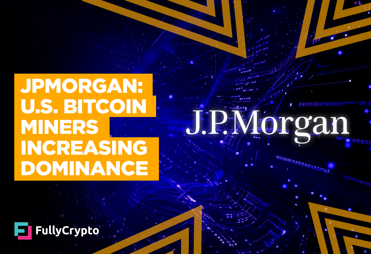 JPMorgan-US-Bitcoin-Miners-Increasing-Dominance