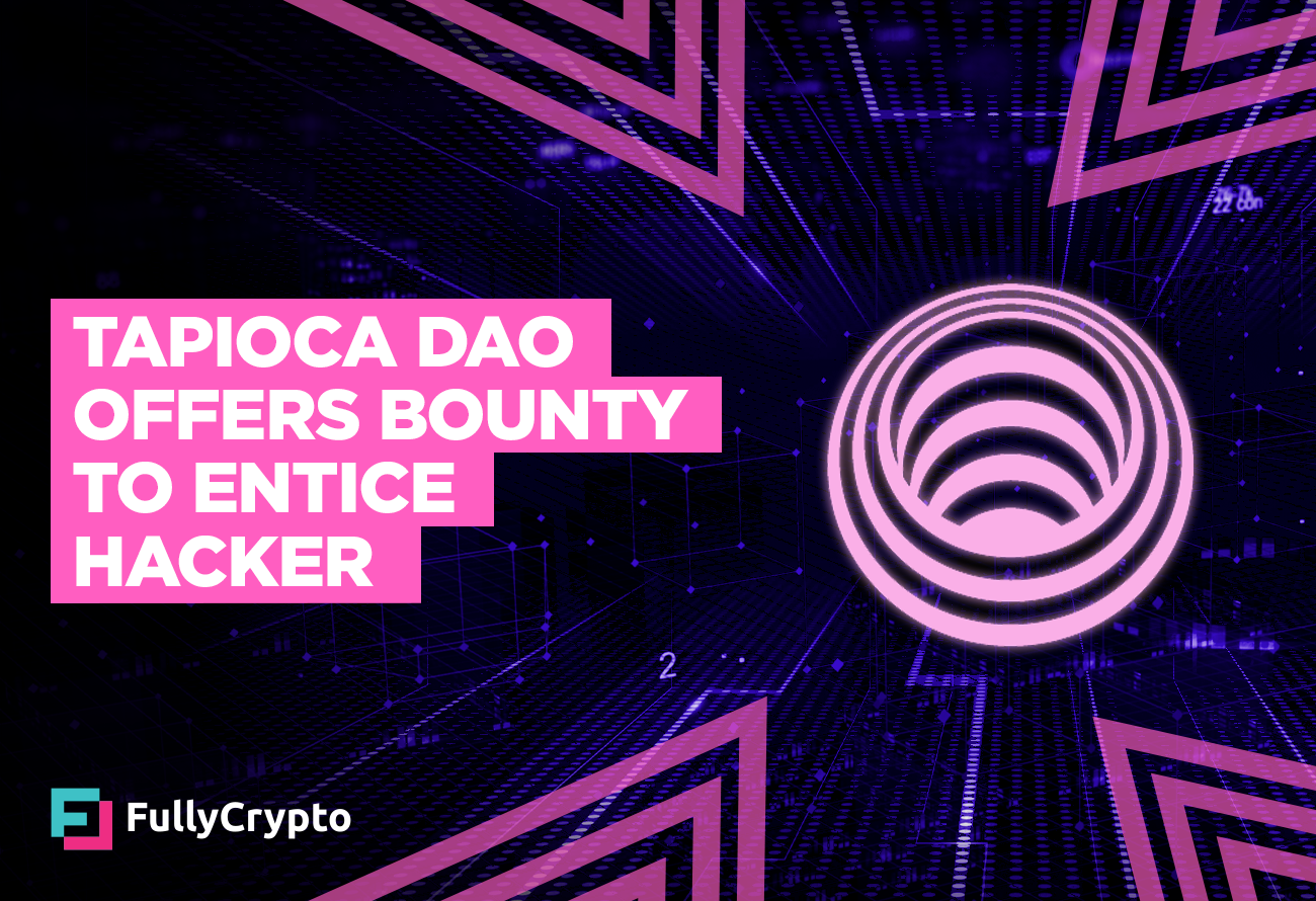 Tapioca-DAO-Offers-Bounty-to-Entice-Hacker