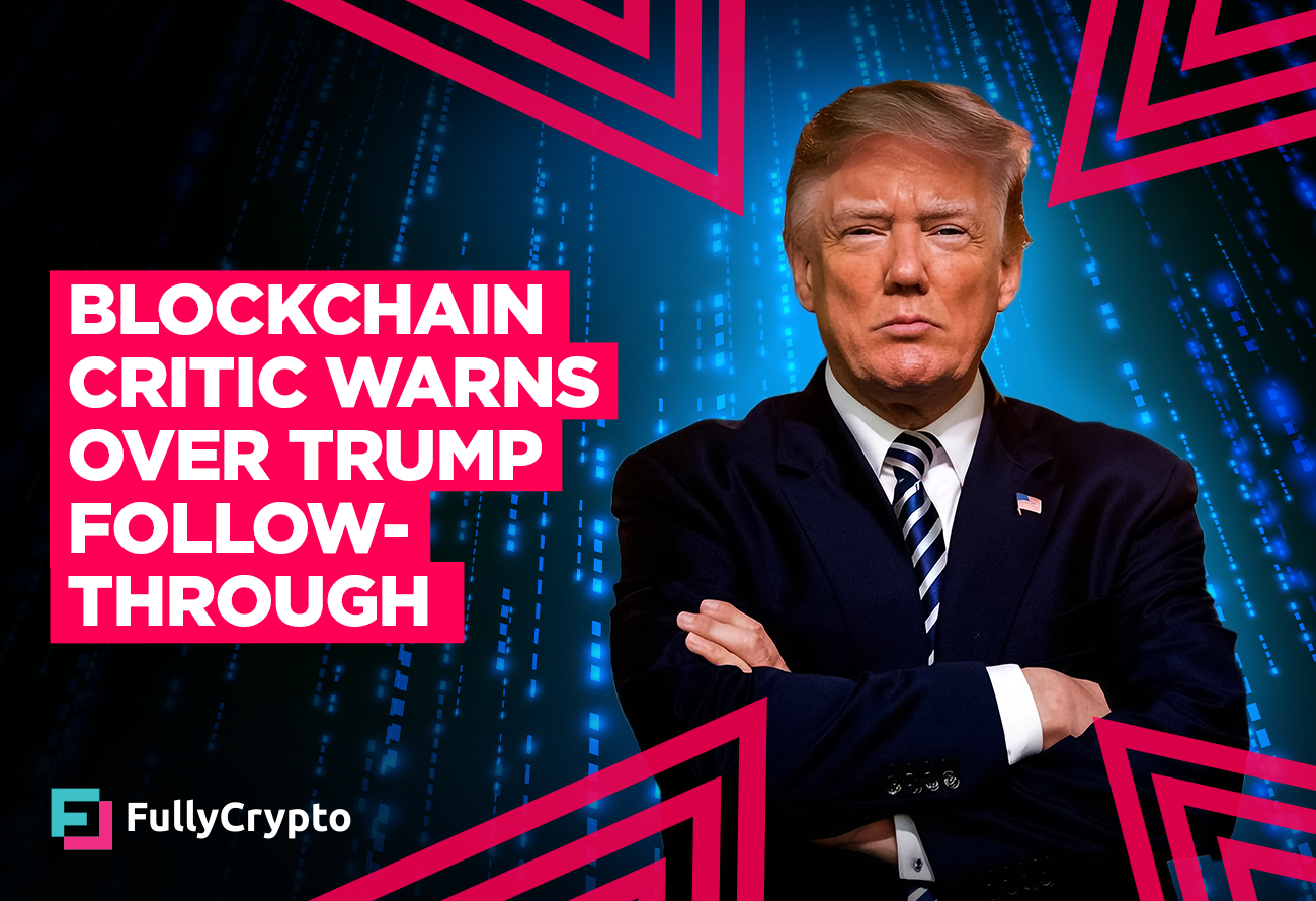 Blockchain-Critic-Warns-Over-Trump-Follow-through