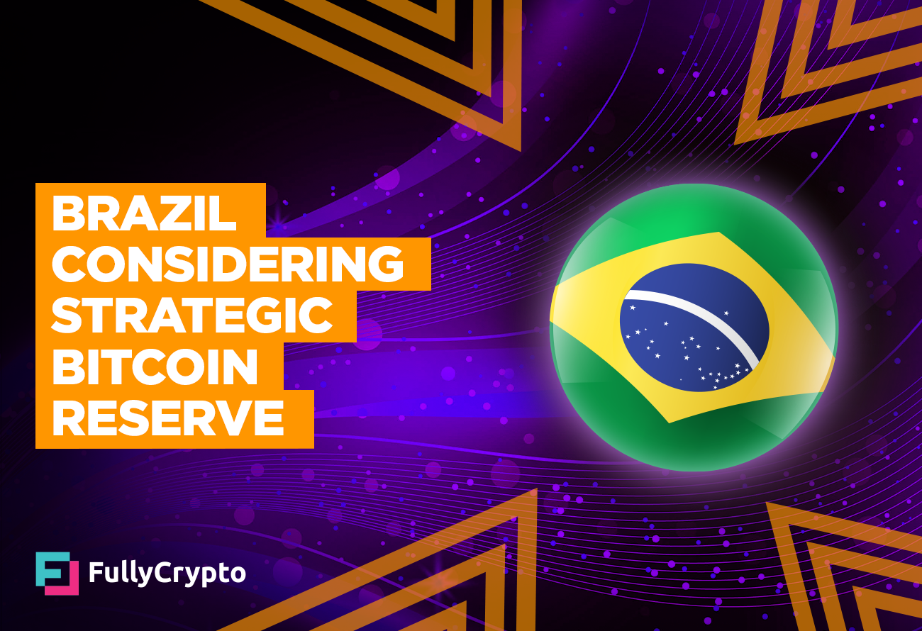 Brazil Considering Strategic Bitcoin Reserve