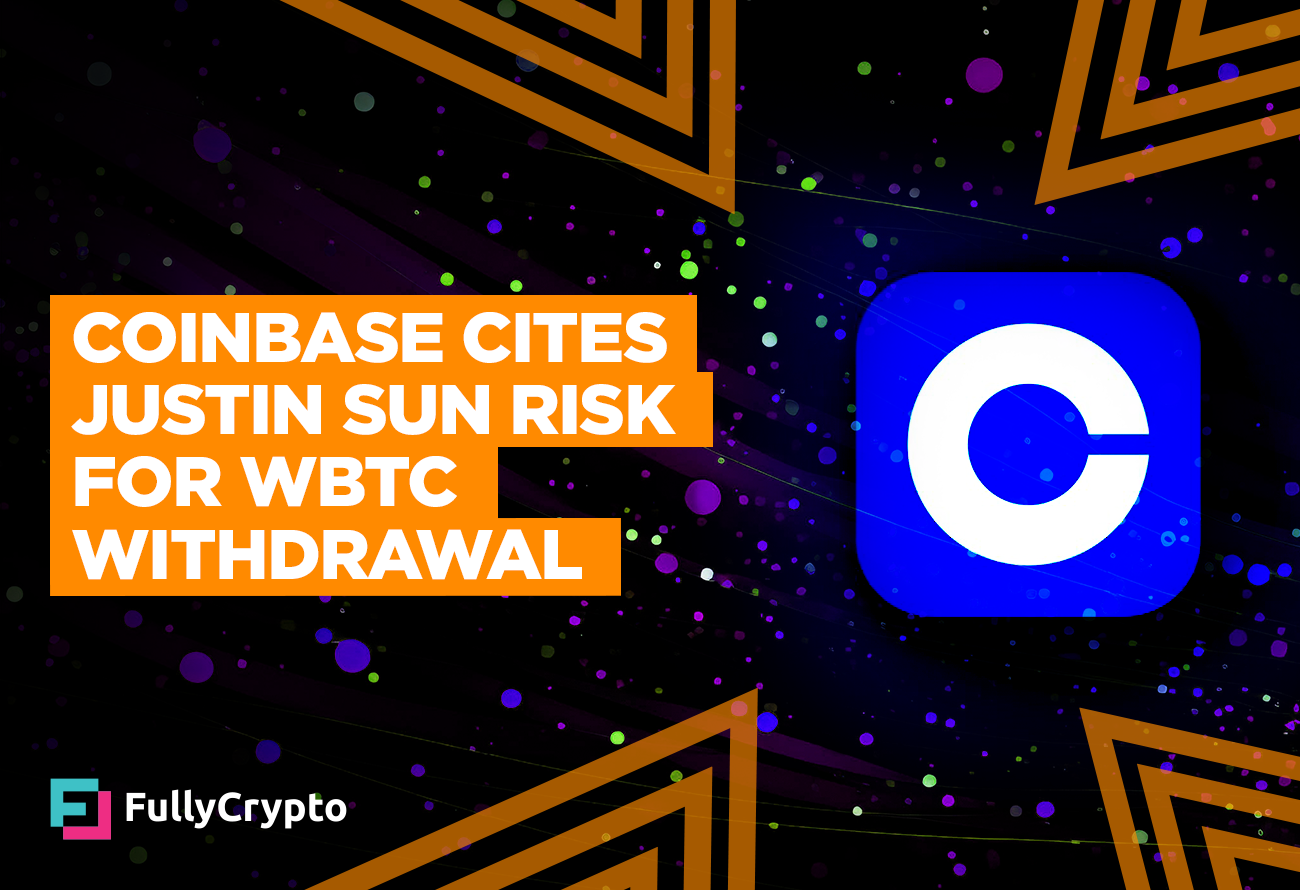 Coinbase-Cites-Justin-Solar-Threat-For-wBTC-Withdrawal