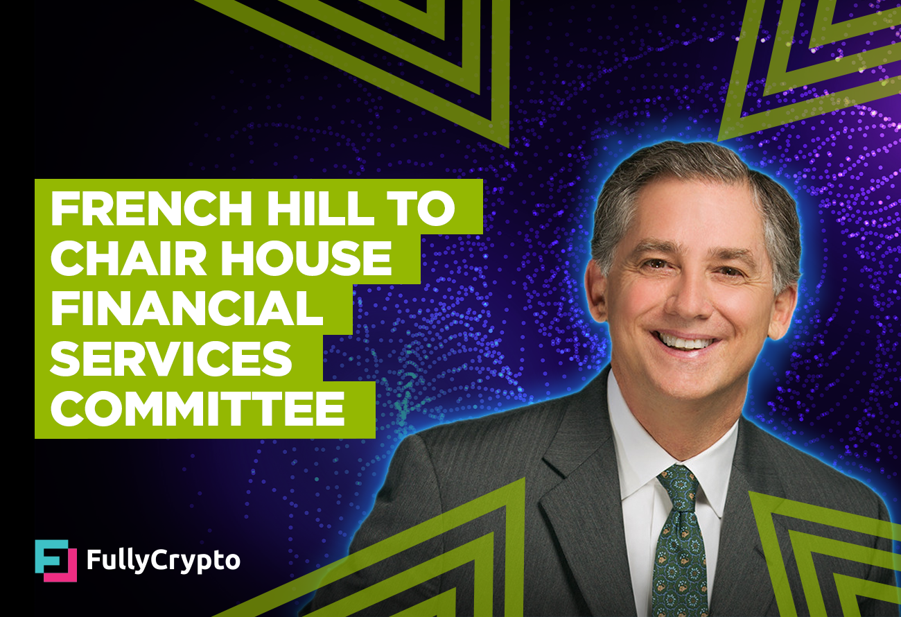 Pro-crypto-French-Hill-to-Chair-House-Financial-Services-Committee