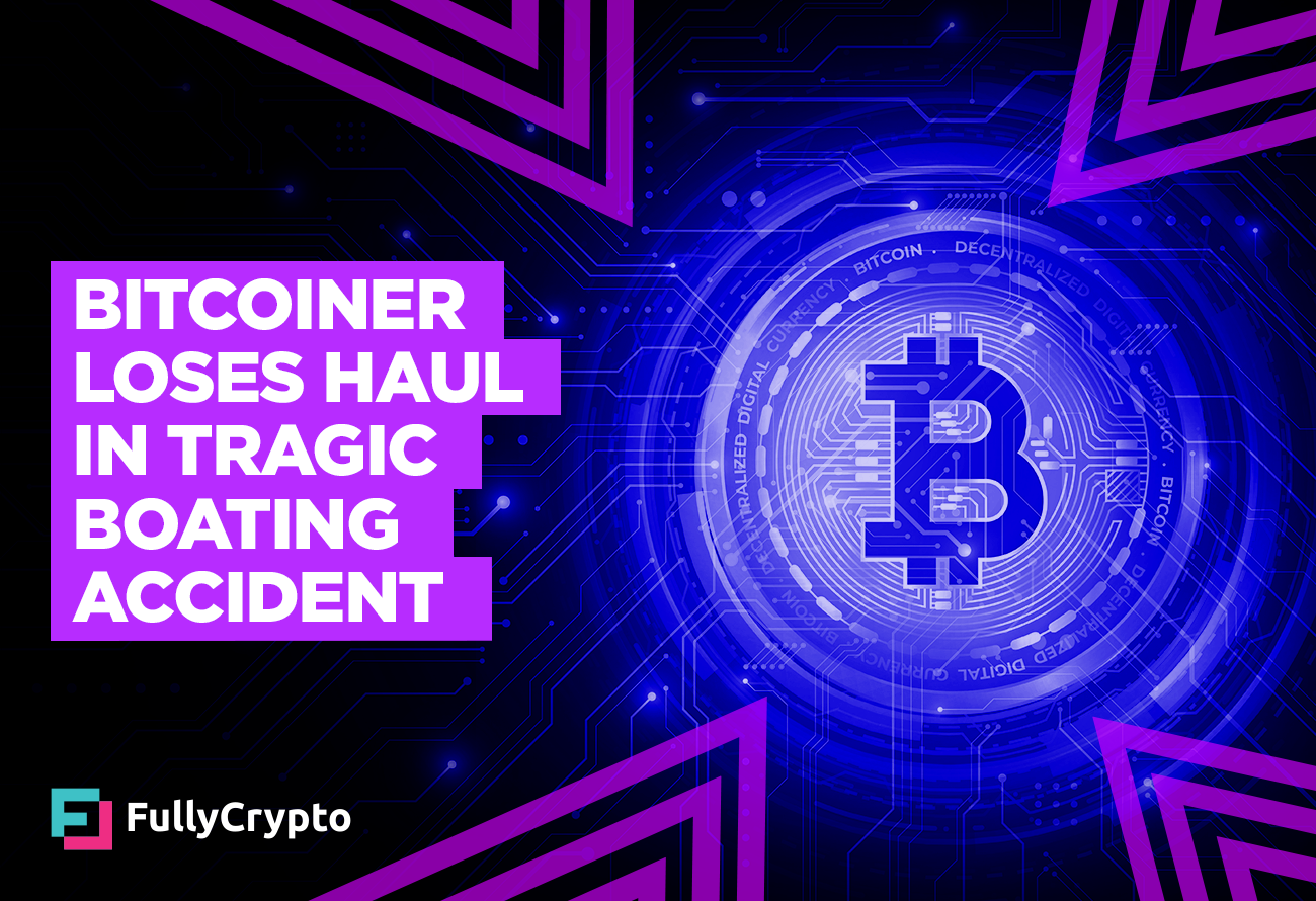 Bitcoiner Claims to Have Lost Haul in Tragic Boating Accident