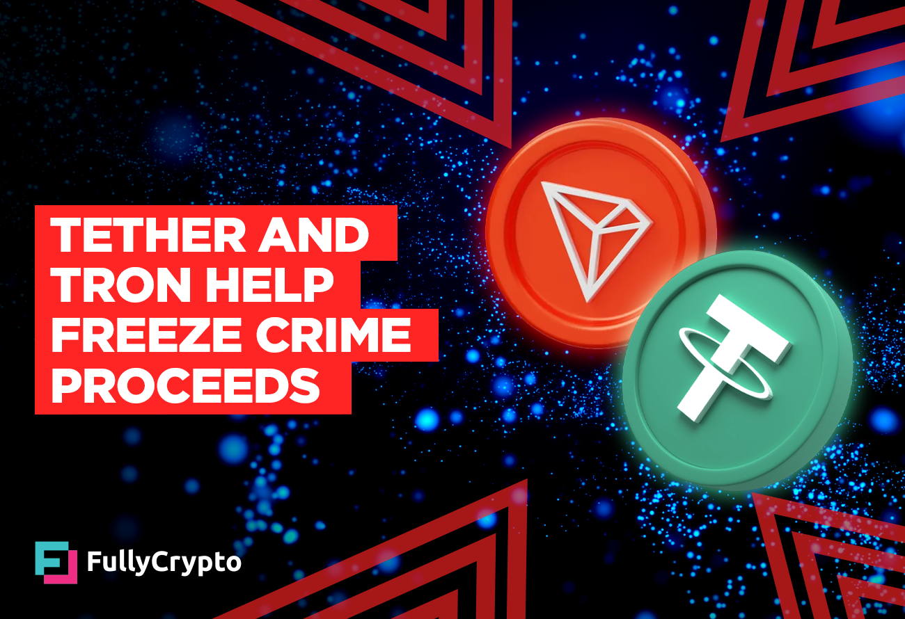 crypto Tether-and-Tron-Help-Freeze-Over-$120-Million-Linked-to-Crime