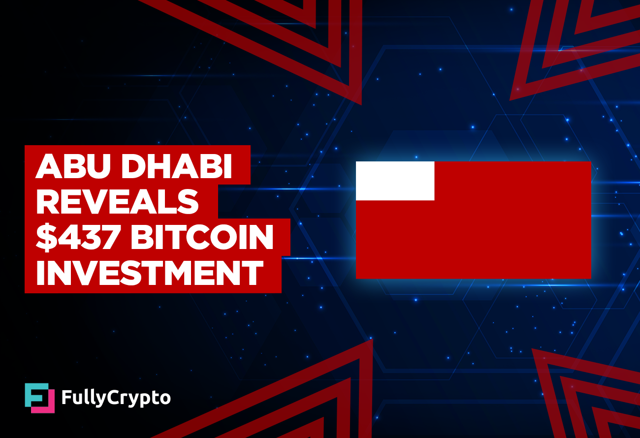 Abu Dhabi Reveals $437 Million Bitcoin ETF Investment - FullyCrypto