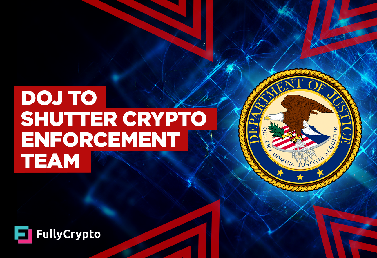 Department of Justice to Shutter Cryptocurrency Enforcement Team