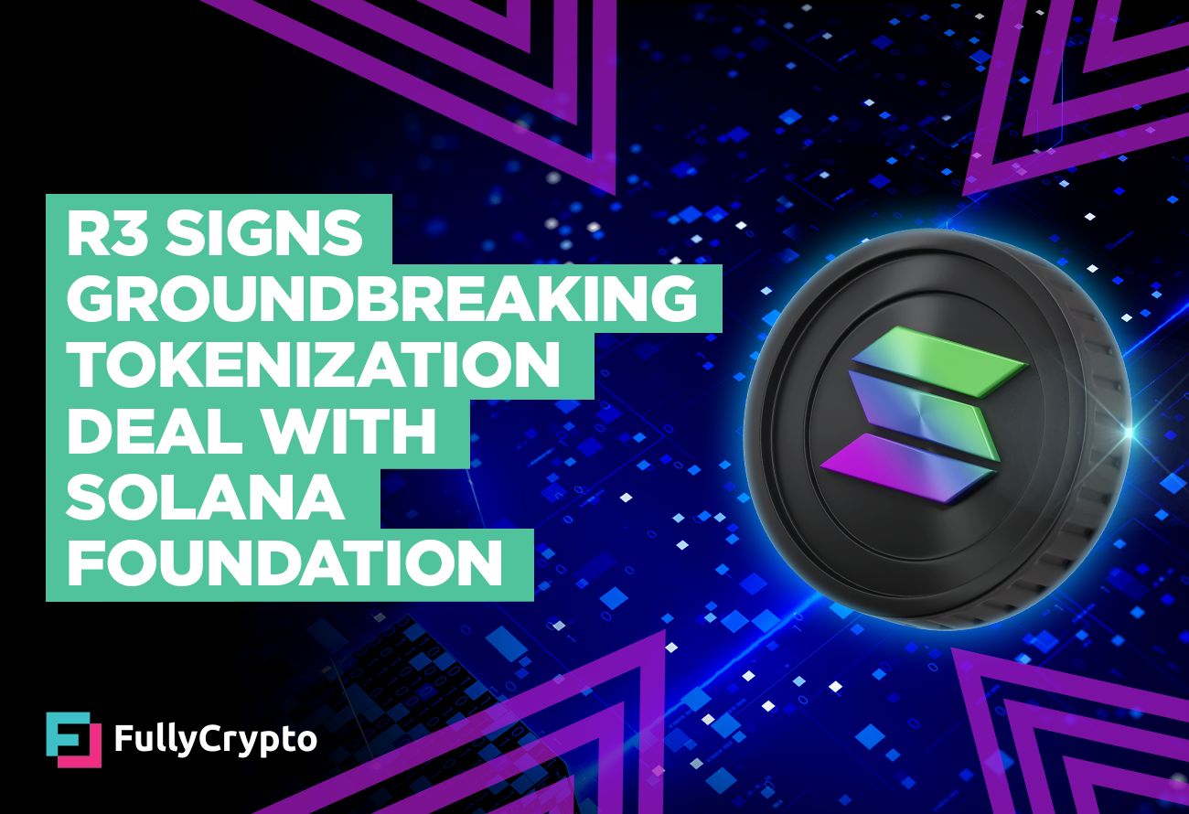 R3-Signs-Groundbreaking-Tokenization-Deal-With-Solana-Foundation