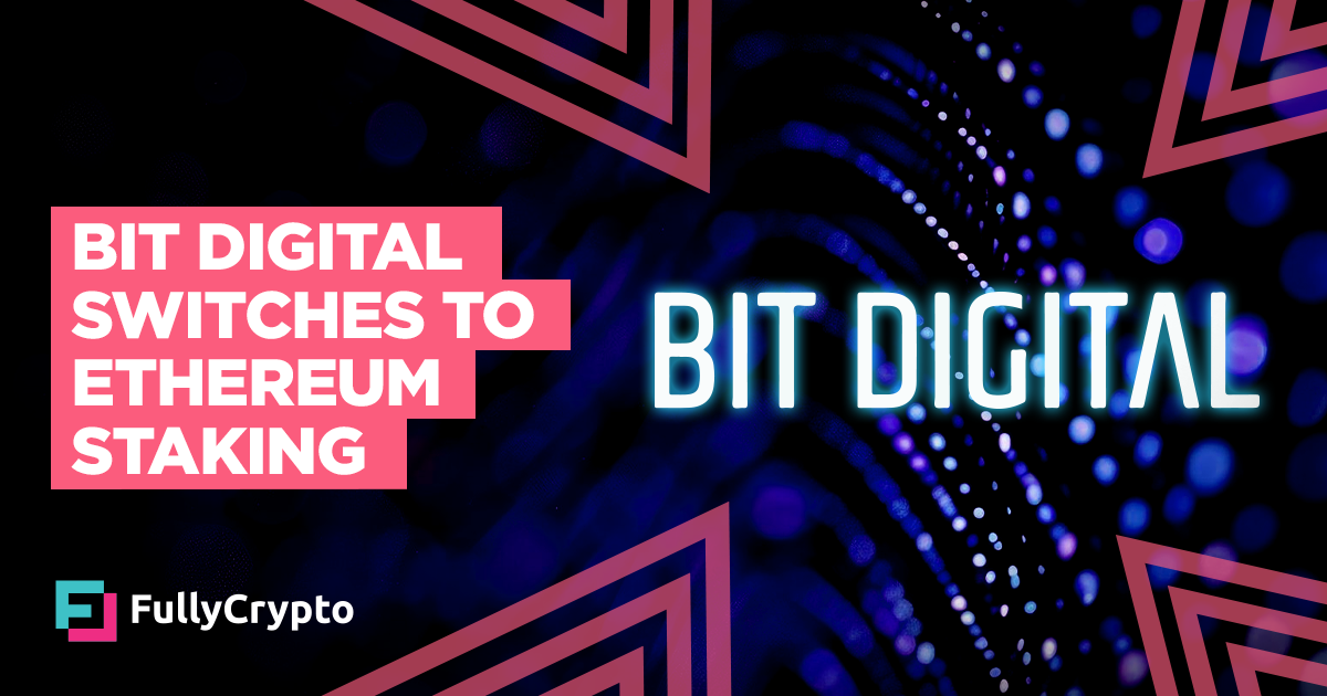 Bitcoin Mining Firm Bit Digital Switches to Ethereum Staking