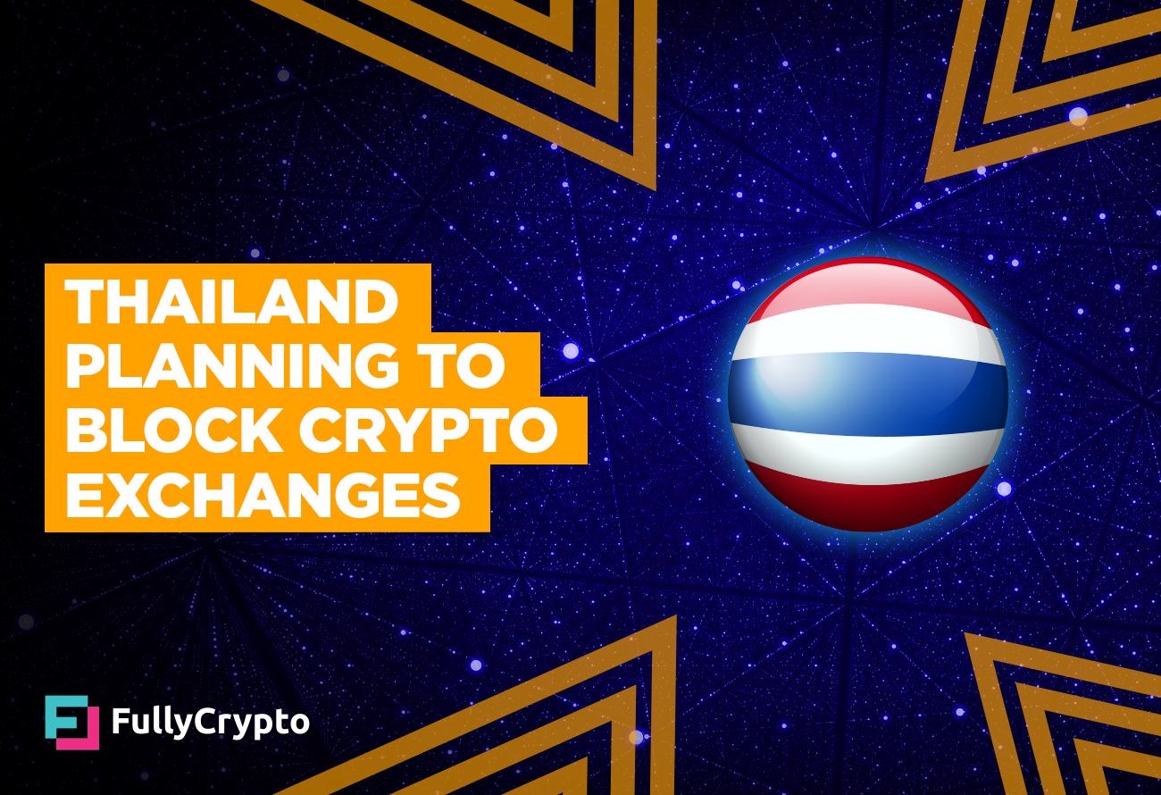 Thailand Planning to Block Multiple Crypto Exchanges